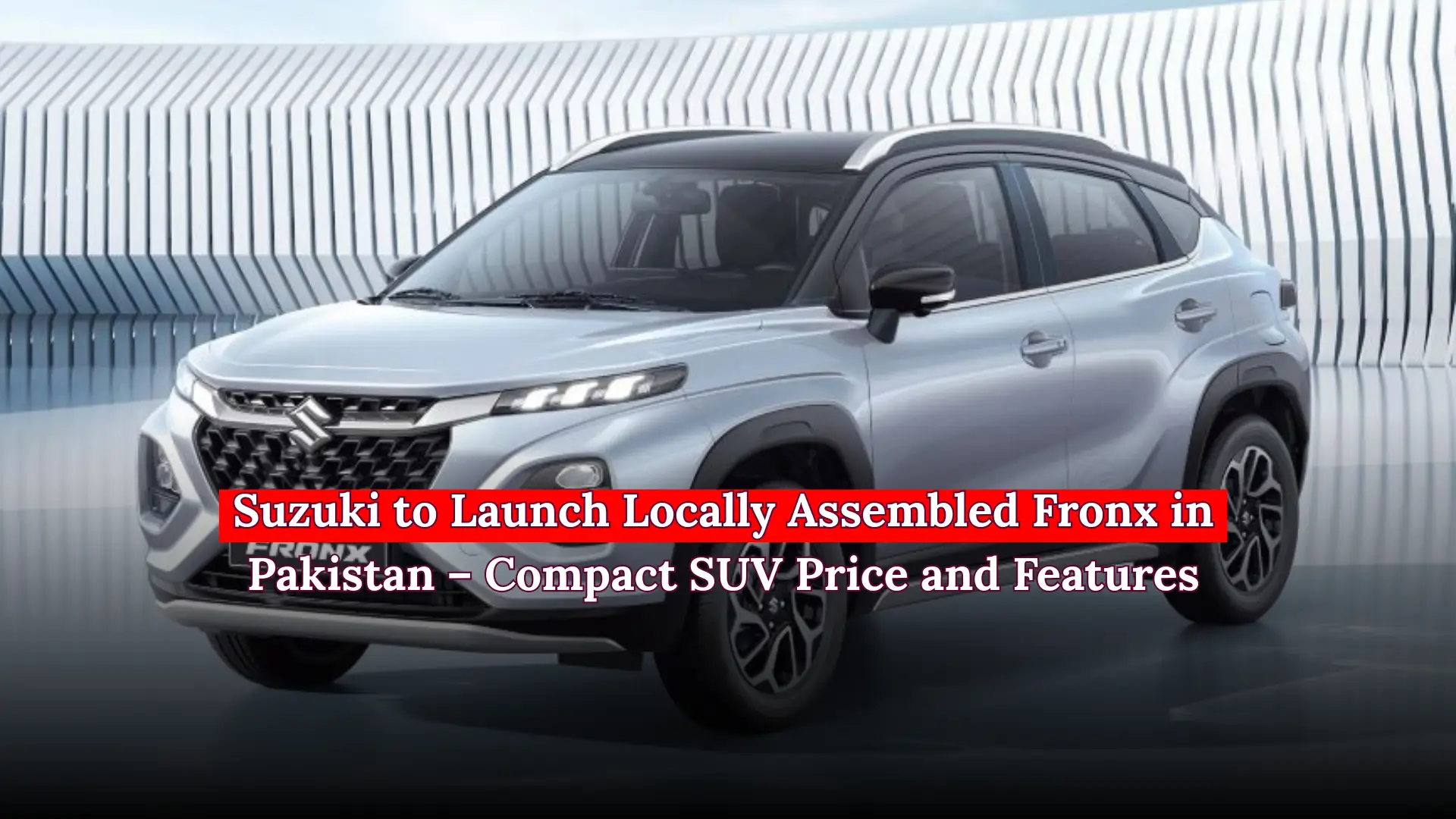 Suzuki to Launch Locally Assembled Fronx in Pakistan