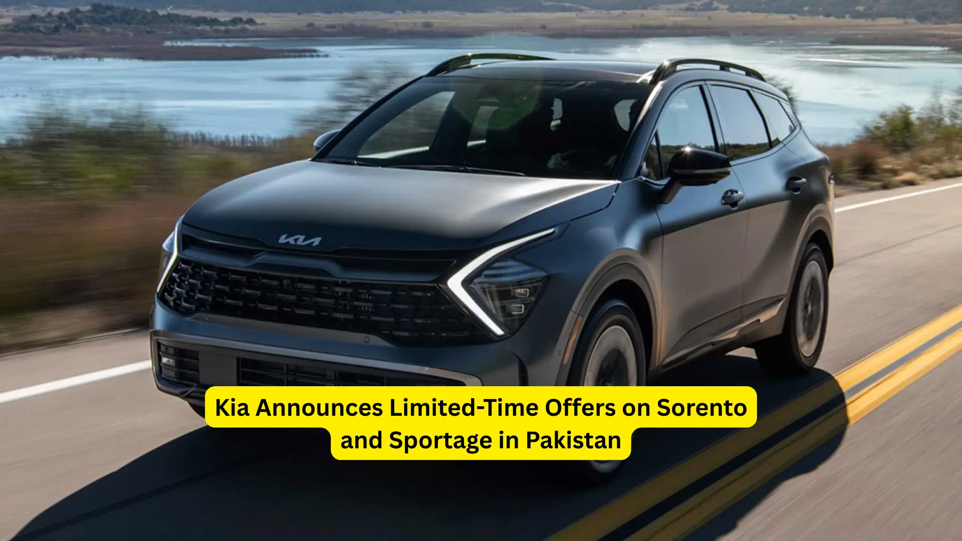 Kia Announces Limited-Time Offers on Sorento and Sportage in Pakistan