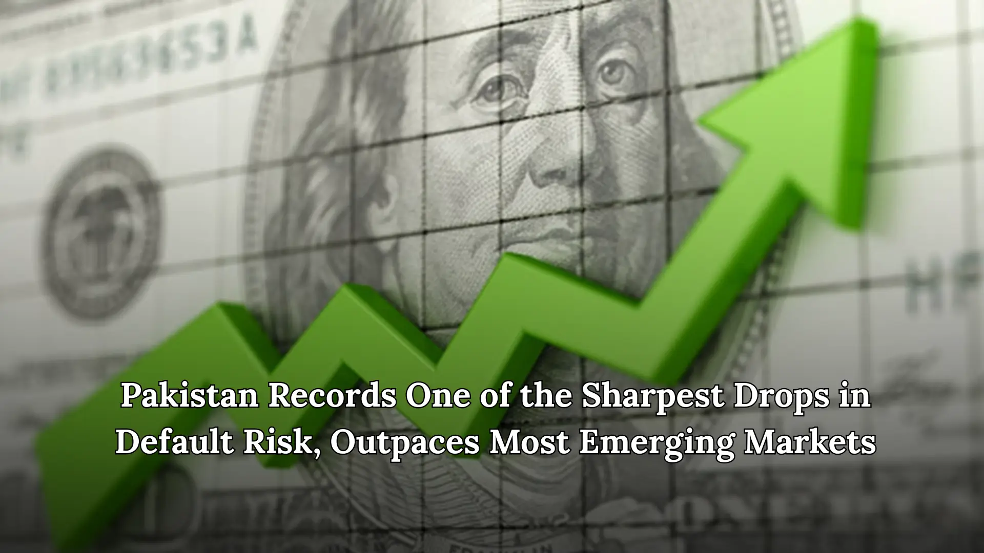 Pakistan Records One of the Sharpest Drops in Default Risk