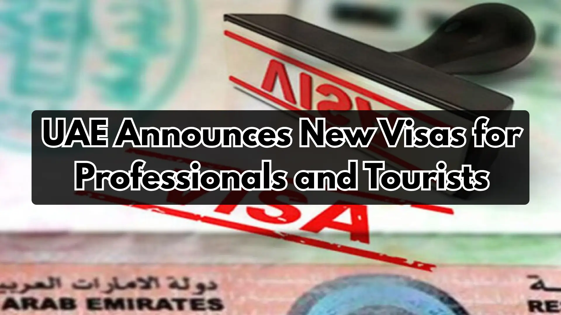 UAE Announces New Visas for Professionals and Tourists