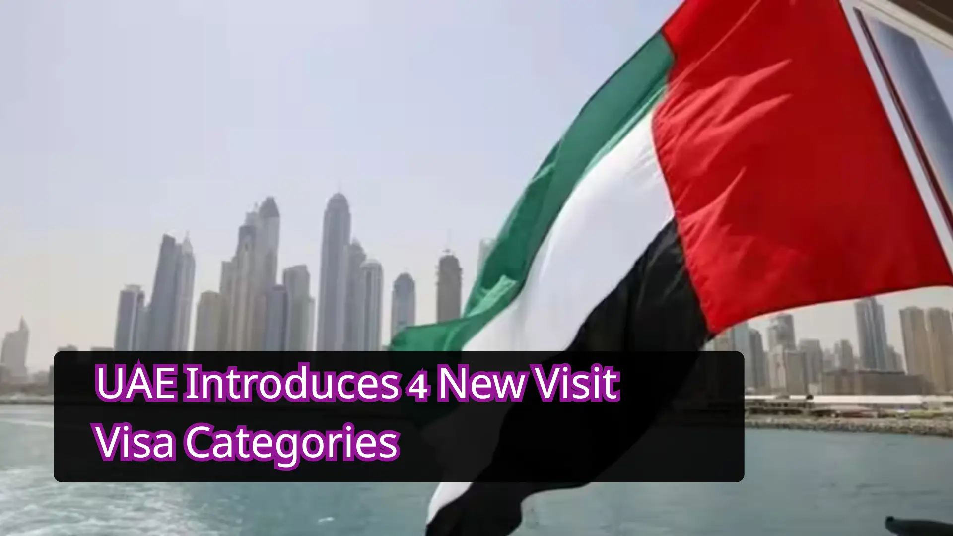UAE Introduces Four New Visit Visa Categories