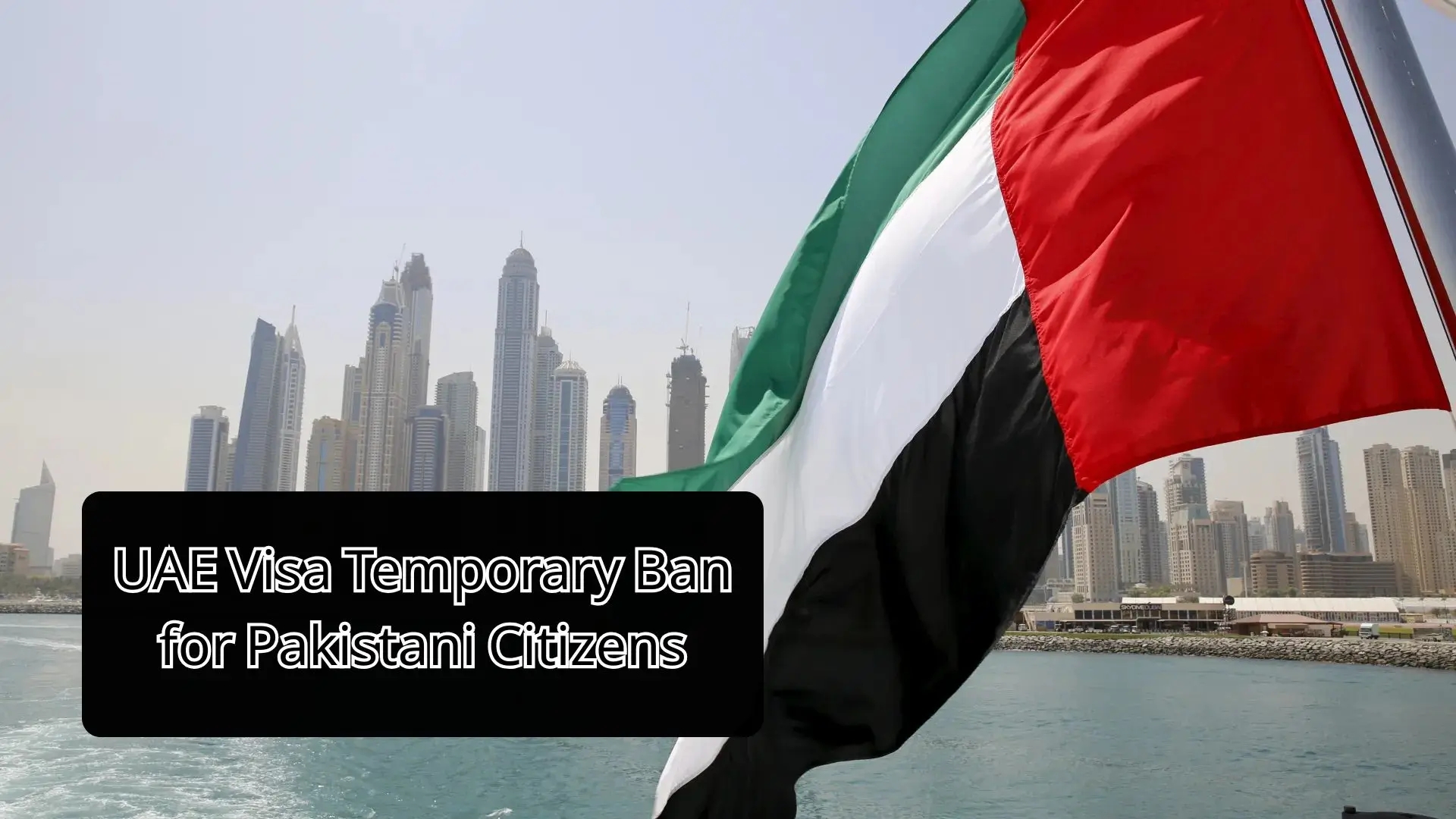UAE Visa Temporary Ban for Pakistani Citizens