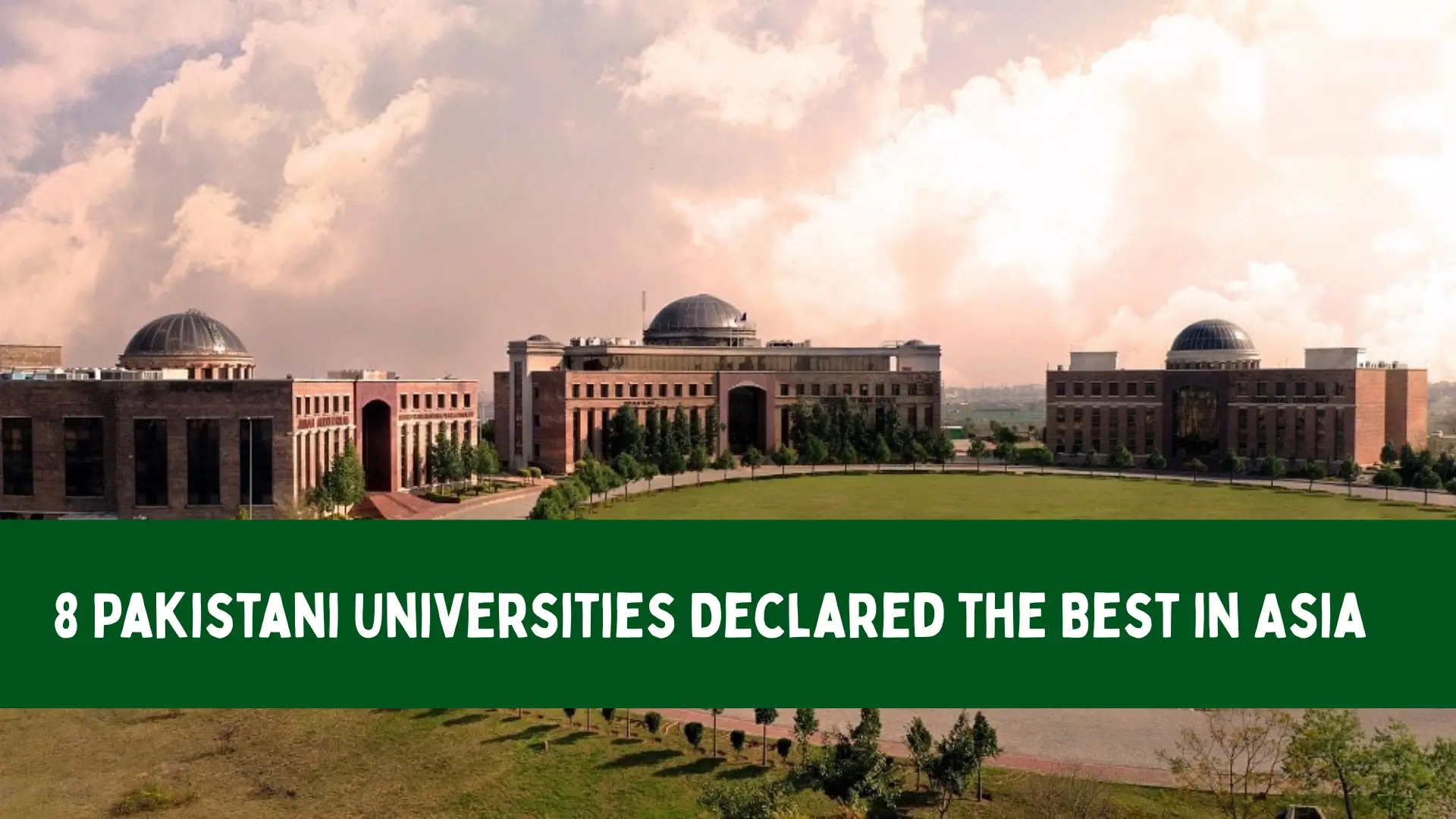 8 Pakistani Universities Declared the Best in Asia