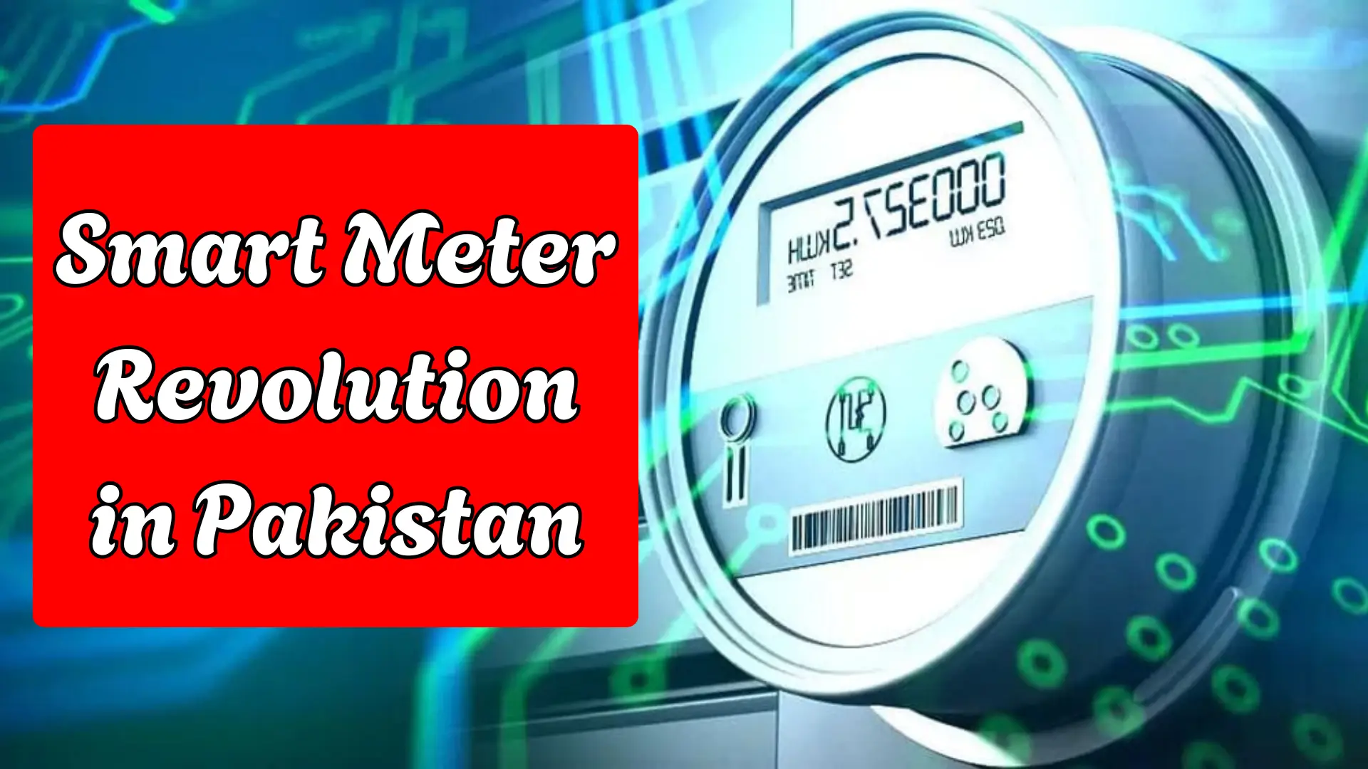 Smart Meter Revolution in Pakistan